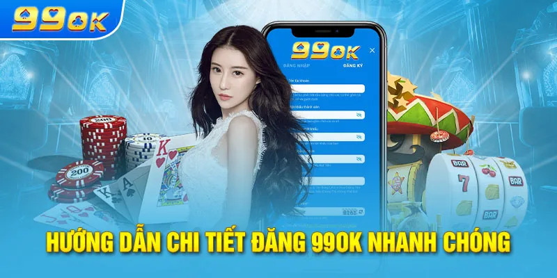 Chi tiết cách đăng nhập 99Ok