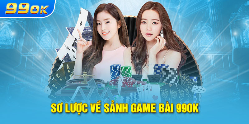 Game bài 99Ok có gì hot?